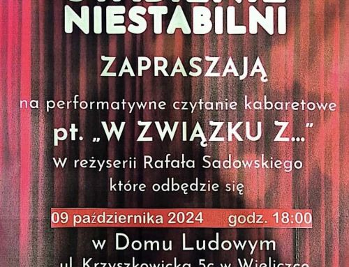 Performatywne czytanie kabaretowe pt. „W związku z…” – Grupy Teatralna STABILNIE NIESTABILNI